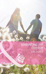 бесплатно читать книгу Romancing the Cowboy автора Judy Duarte