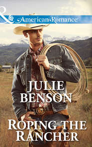 бесплатно читать книгу Roping the Rancher автора Julie Benson