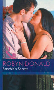 бесплатно читать книгу Sanchia's Secret автора Robyn Donald