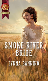 бесплатно читать книгу Smoke River Bride автора Lynna Banning