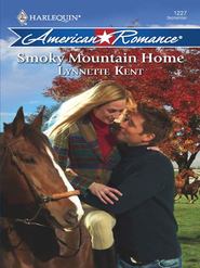 бесплатно читать книгу Smoky Mountain Home автора Lynnette Kent