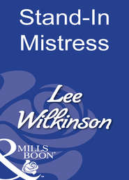 бесплатно читать книгу Stand-In Mistress автора Lee Wilkinson