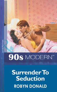 бесплатно читать книгу Surrender To Seduction автора Robyn Donald
