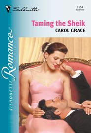 бесплатно читать книгу Taming The Sheik автора Carol Grace