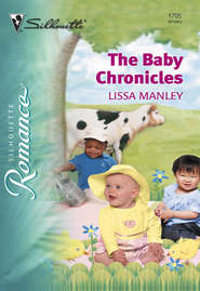бесплатно читать книгу The Baby Chronicles автора Lissa Manley