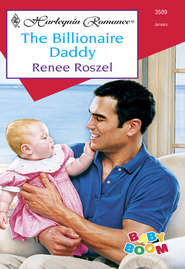 бесплатно читать книгу The Billionaire Daddy автора Renee Roszel