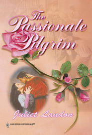 бесплатно читать книгу The Passionate Pilgrim автора Juliet Landon