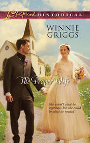 бесплатно читать книгу The Proper Wife автора Winnie Griggs