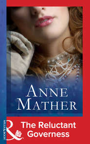 бесплатно читать книгу The Reluctant Governess автора Anne Mather