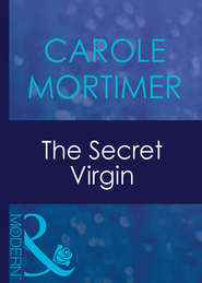 бесплатно читать книгу The Secret Virgin автора Кэрол Мортимер
