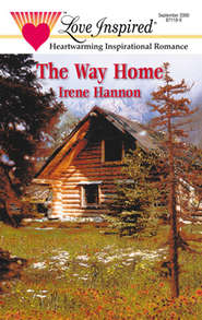 бесплатно читать книгу The Way Home автора Irene Hannon