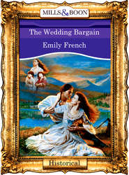 бесплатно читать книгу The Wedding Bargain автора Emily French