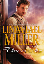 бесплатно читать книгу There and Now автора Linda Miller
