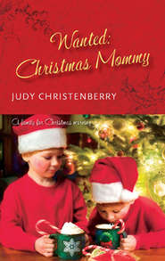 бесплатно читать книгу Wanted: Christmas Mummy автора Judy Christenberry