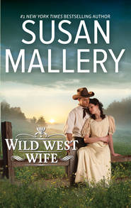 бесплатно читать книгу Wild West Wife автора Сьюзен Мэллери