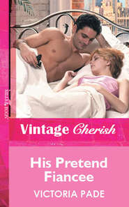 бесплатно читать книгу His Pretend Fiancee автора Victoria Pade