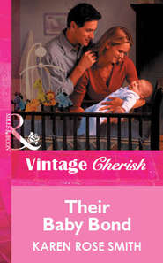 бесплатно читать книгу Their Baby Bond автора Karen Smith