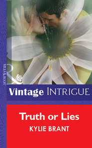 бесплатно читать книгу Truth Or Lies автора Kylie Brant