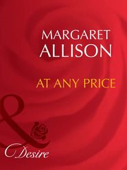 бесплатно читать книгу At Any Price автора Margaret Allison
