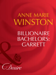 бесплатно читать книгу Billionaire Bachelors: Garrett автора Anne Winston