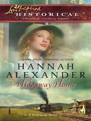 бесплатно читать книгу Hideaway Home автора Hannah Alexander