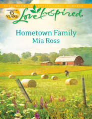 бесплатно читать книгу Hometown Family автора Mia Ross