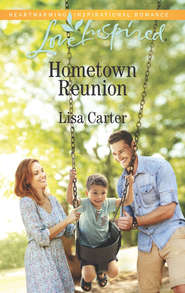 бесплатно читать книгу Hometown Reunion автора Lisa Carter