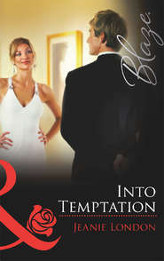 бесплатно читать книгу Into Temptation автора Jeanie London