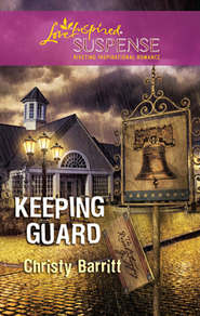 бесплатно читать книгу Keeping Guard автора Christy Barritt