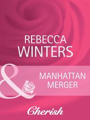 бесплатно читать книгу Manhattan Merger автора Rebecca Winters