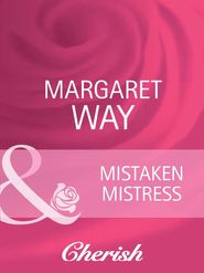бесплатно читать книгу Mistaken Mistress автора Margaret Way