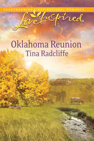 бесплатно читать книгу Oklahoma Reunion автора Tina Radcliffe