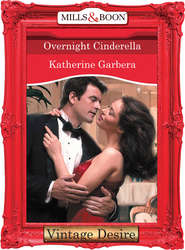 бесплатно читать книгу Overnight Cinderella автора Katherine Garbera