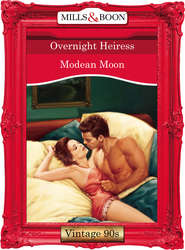 бесплатно читать книгу Overnight Heiress автора Modean Moon