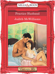 бесплатно читать книгу Practice Husband автора Judith McWilliams