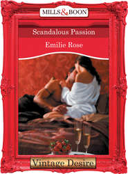 бесплатно читать книгу Scandalous Passion автора Emilie Rose