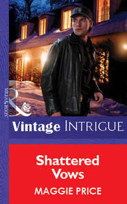 бесплатно читать книгу Shattered Vows автора Maggie Price