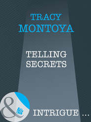 бесплатно читать книгу Telling Secrets автора Tracy Montoya