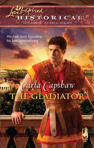бесплатно читать книгу The Gladiator автора Carla Capshaw