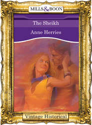 бесплатно читать книгу The Sheikh автора Anne Herries