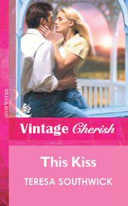 бесплатно читать книгу This Kiss автора Teresa Southwick