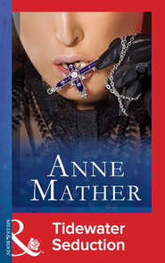 бесплатно читать книгу Tidewater Seduction автора Anne Mather