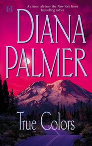 бесплатно читать книгу True Colors автора Diana Palmer