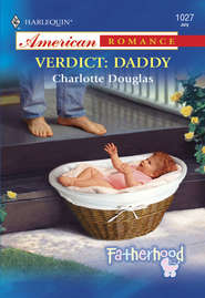 бесплатно читать книгу Verdict: Daddy автора Charlotte Douglas