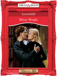 бесплатно читать книгу Lovechild автора Metsy Hingle