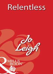 бесплатно читать книгу Relentless автора Jo Leigh