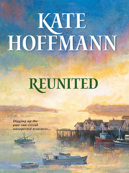 бесплатно читать книгу Reunited автора Kate Hoffmann