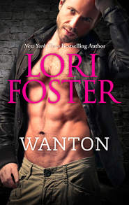 бесплатно читать книгу Wanton автора Lori Foster