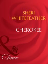 бесплатно читать книгу Cherokee автора Sheri WhiteFeather