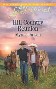 бесплатно читать книгу Hill Country Reunion автора Myra Johnson